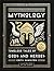 Mythology: Timeless Tales of Gods and Heroes, 75th Anniversary Illustrated Edition by Edith Hamilton, Black Dog & Leventhal