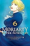 Moriarty the Patriot, Vol. 6 by Ryōsuke Takeuchi