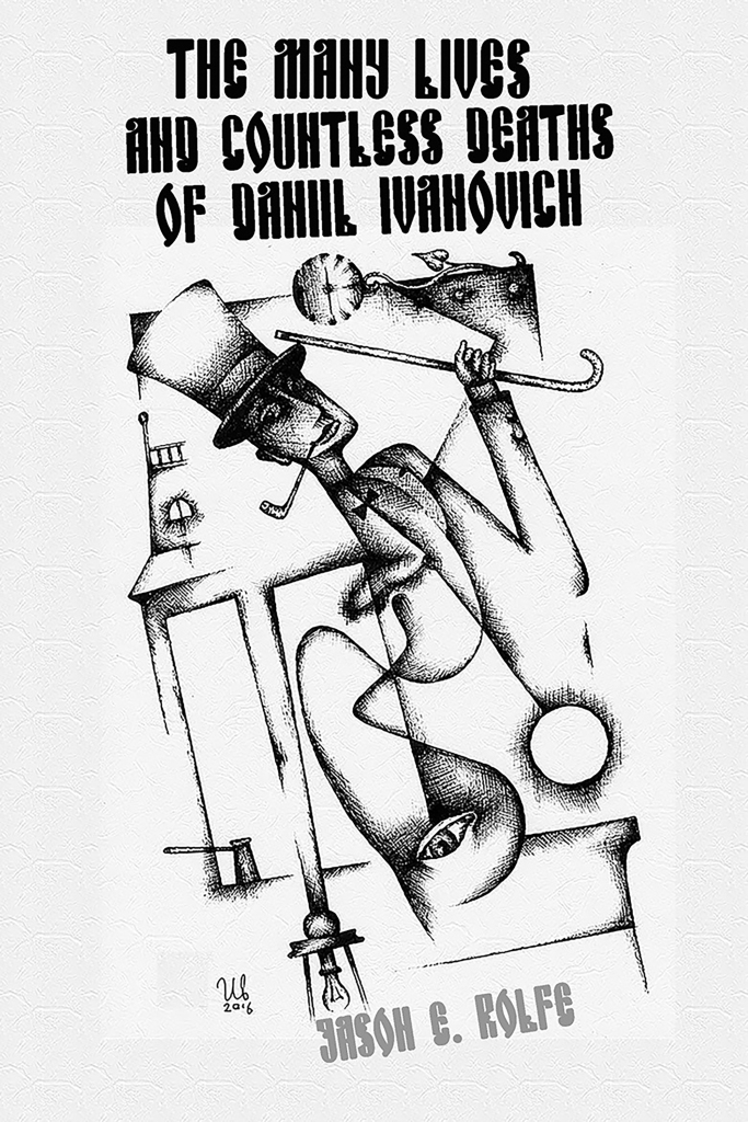 The Many Lives and Countless Deaths of Daniil Ivanovich