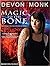 Magic to the Bone (Allie Beckstrom, #1)