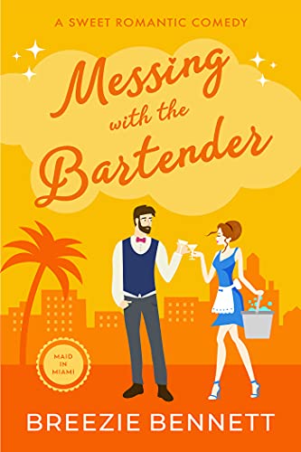 Messing With the Bartender (Maid in Miami, #3)
