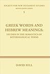 Greek Words and Hebrew Meanings: Studies in the Semantics of Soteriological Terms