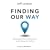 Finding Our Way: Reclaiming...