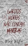 Garotos mortos não contam mentiras by Mark           Miller