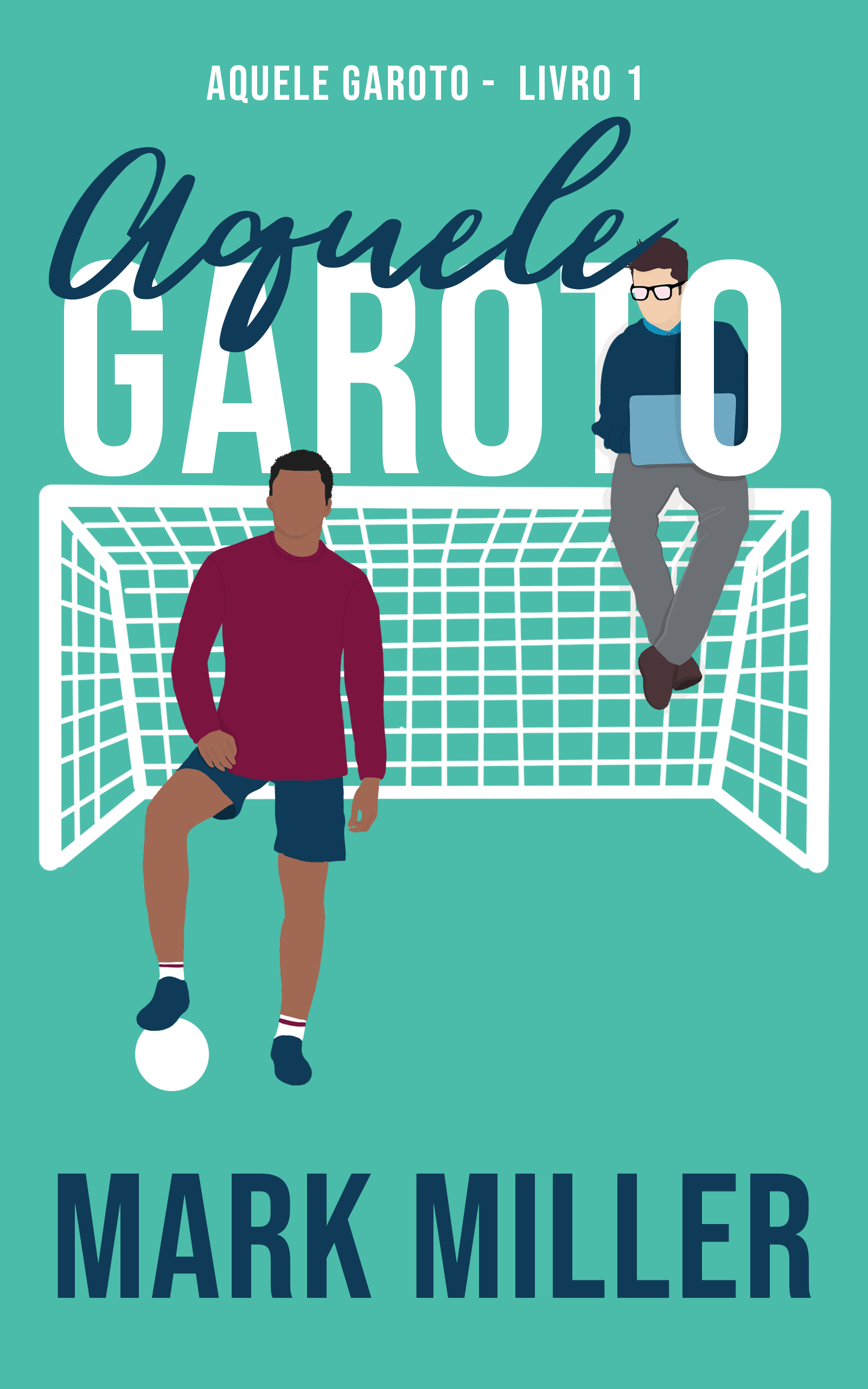 Aquele Garoto (Aquele Garoto, #1)