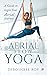 Aerial Flow Yoga by Deboshree Roy Aerial Flow Yoga by Deboshree Roy