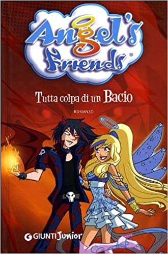 Tutta colpa di un bacio (Angel's Friends)