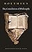 The Consolation of Philosophy by Boethius