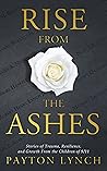 Rise From the Ashes: Stories of Trauma, Resilience, and Growth from the Children of 9/11