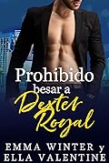 Prohibido besar a Dexter Royal