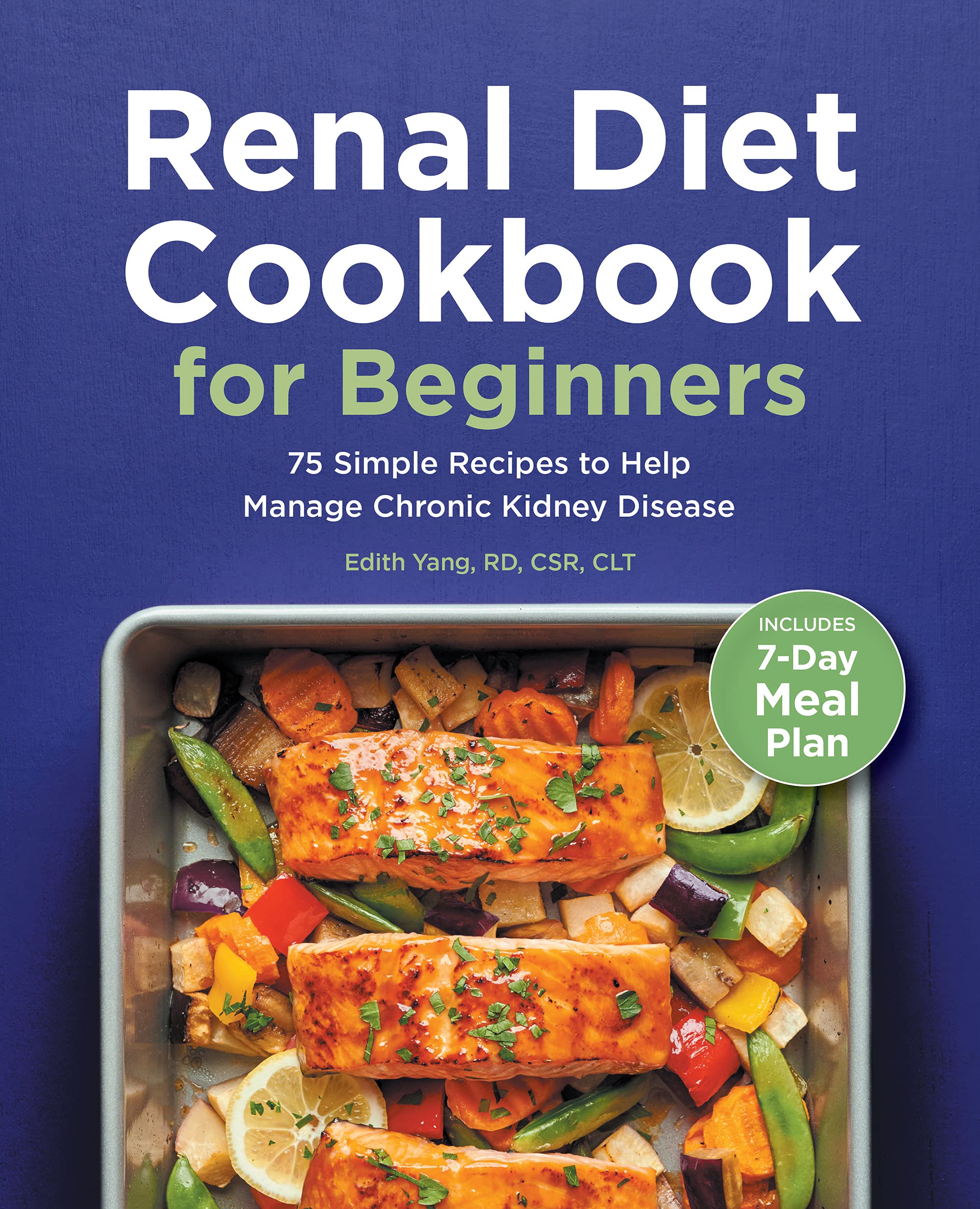 Renal Diet Cookbook for Beginners: 75 Simple Recipes to Help Manage Chronic Kidney Disease (Kindle Edition)