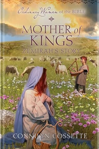 Mother of Kings: Zemirah's Story (Ordinary Women of the Bible)