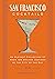 San Francisco Cocktails: An...