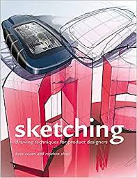 Sketching : drawing techniques for product designers / Koos Eissen and Roselien Steur
