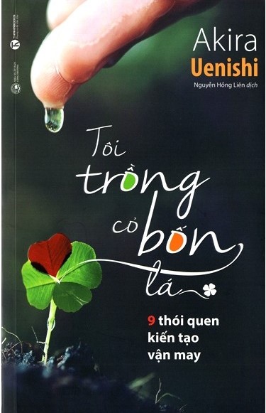 Tôi trồng cỏ bốn lá : 9 thói quen kiến tạo vận may