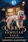 Larry's Familiar ...