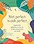 Niet perfect is ook perfect by Candi Williams