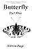 Butterfly: Part One