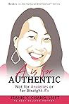 A is for Authentic: Not for Anxieties or for Straight A’s (Cultural Confidence™)