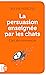La persuasion enseignée par...
