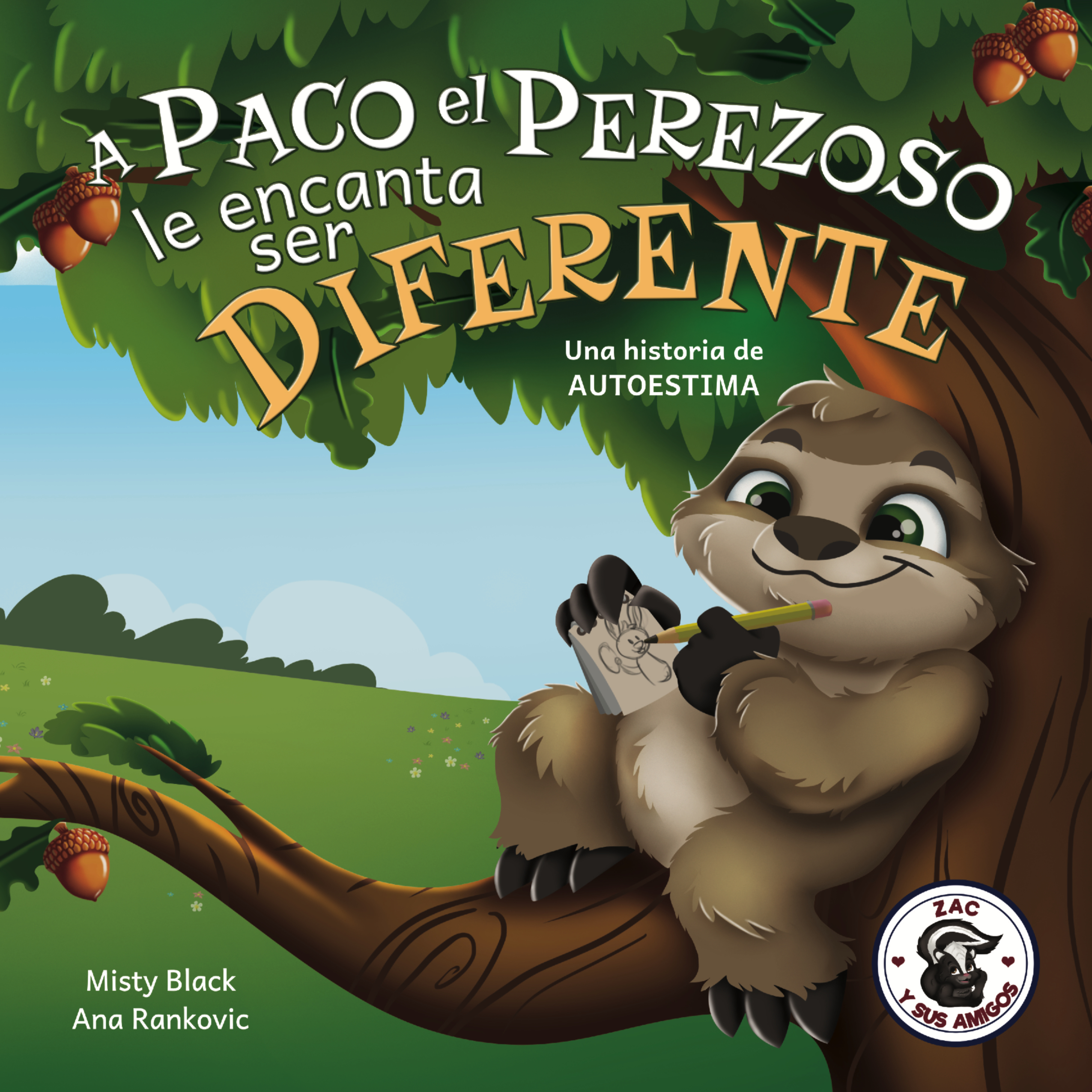 A Paco el Perezoso le encanta ser diferente: Una historia de autoestima, para niños de edades 3-8. Sloan the Sloth Loves Being Different (Spanish Edition) (Zac y sus amigos #4)