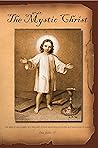The Mystic Christ...
