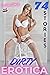 Dirty Erotica: 74 Extremely Taboo Perverse Tales with Hot Wife Men Women Milf Cuckold for Sex Dreams Menage Threesome Swingers (Erotic Short Stories Sexy XXX Forbidden Fantasies Book 22)