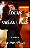 Adeus Catalunha (Portuguese Edition)