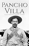 Pancho Villa by Hourly History
