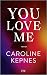 You Love Me (You, #3)
