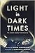 Light in Dark Times: The Hu...