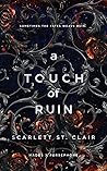 A Touch of Ruin by Scarlett St.  Clair