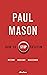 How to Stop Fascism by Paul Mason How to Stop Fascism by Paul Mason