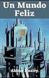 Un mundo feliz: l...