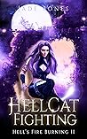 Hellcat Fighting (Hell's Fire Burning, #2) Hellcat Fighting (Hell's Fire Burning, #2)