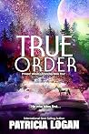 True Order (Prosper Woods Chronicles #4) True Order (Prosper Woods Chronicles #4)