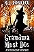Grandma Must Die: A Paranor...