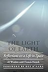 The Light of Earth: Reflections on a Life in Space (Outward Odyssey: A People's History of Spaceflight)