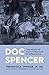 Doc Spencer: The Heart of Family Practice in Appalachia