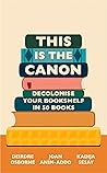 This is the Canon: Decolonize Your Bookshelves in 50 Books Book cover for This is the Canon: Decolonize Your Bookshelves in 50 Books