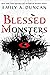 Blessed Monsters (Something Dark and Holy #3)