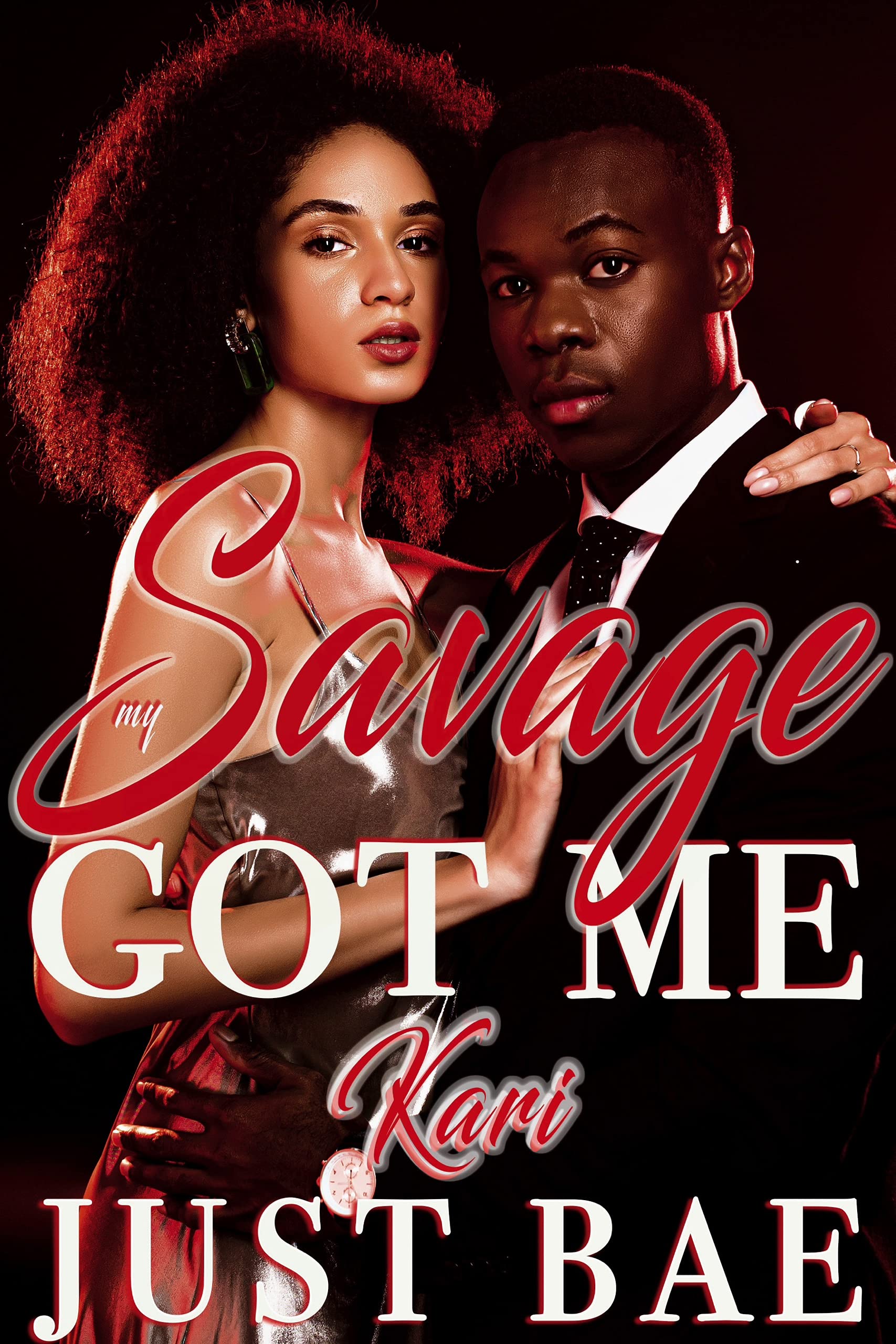 My Savage Got Me: Kari (Kindle Edition)