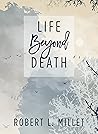 Life Beyond Death