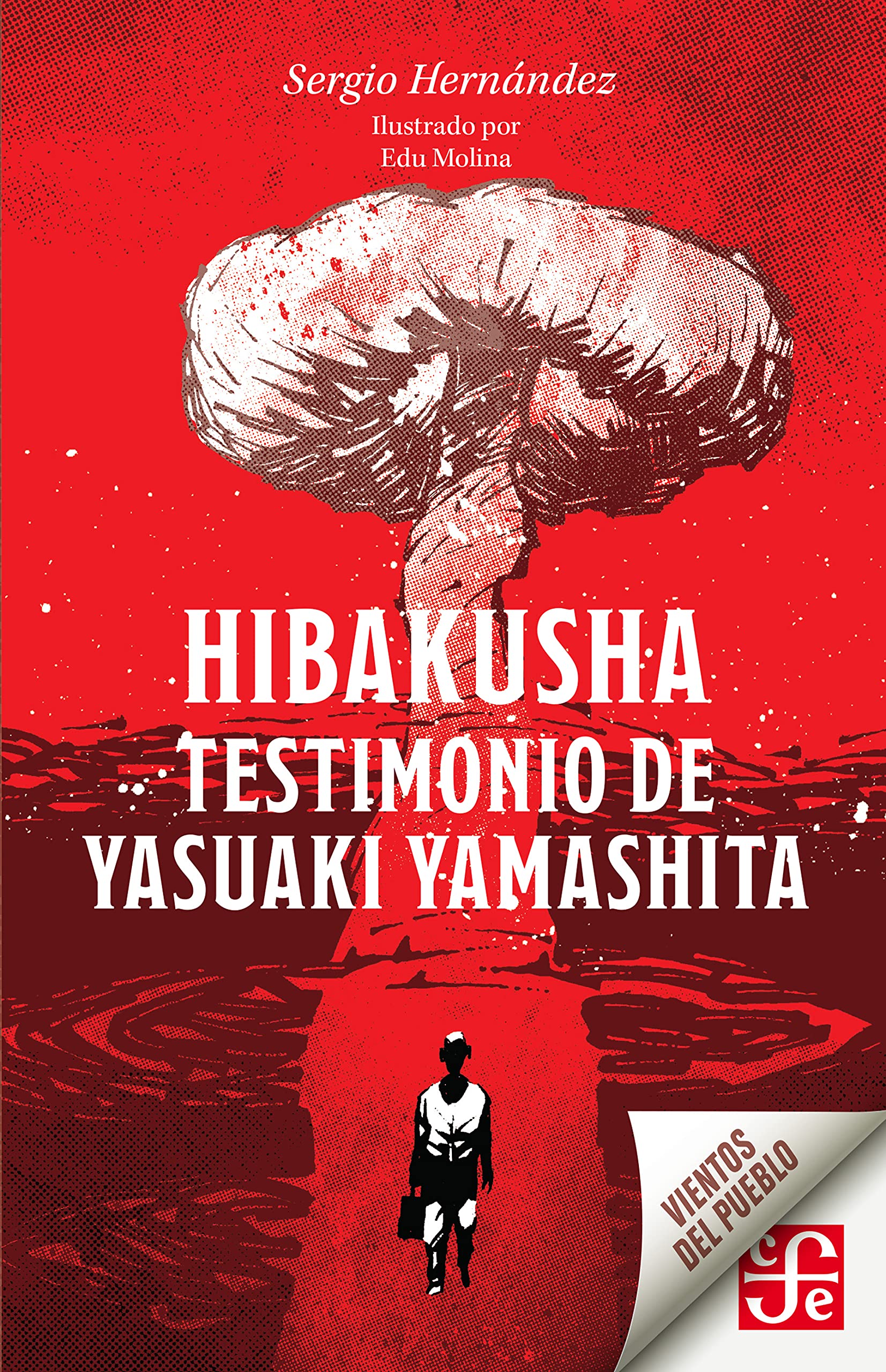 Hibakusha. Testimonio de Yasuaki Yamashita (Vientos del Pueblo) (Spanish Edition)