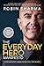 The Everyday Hero Manifesto by Robin Sharma