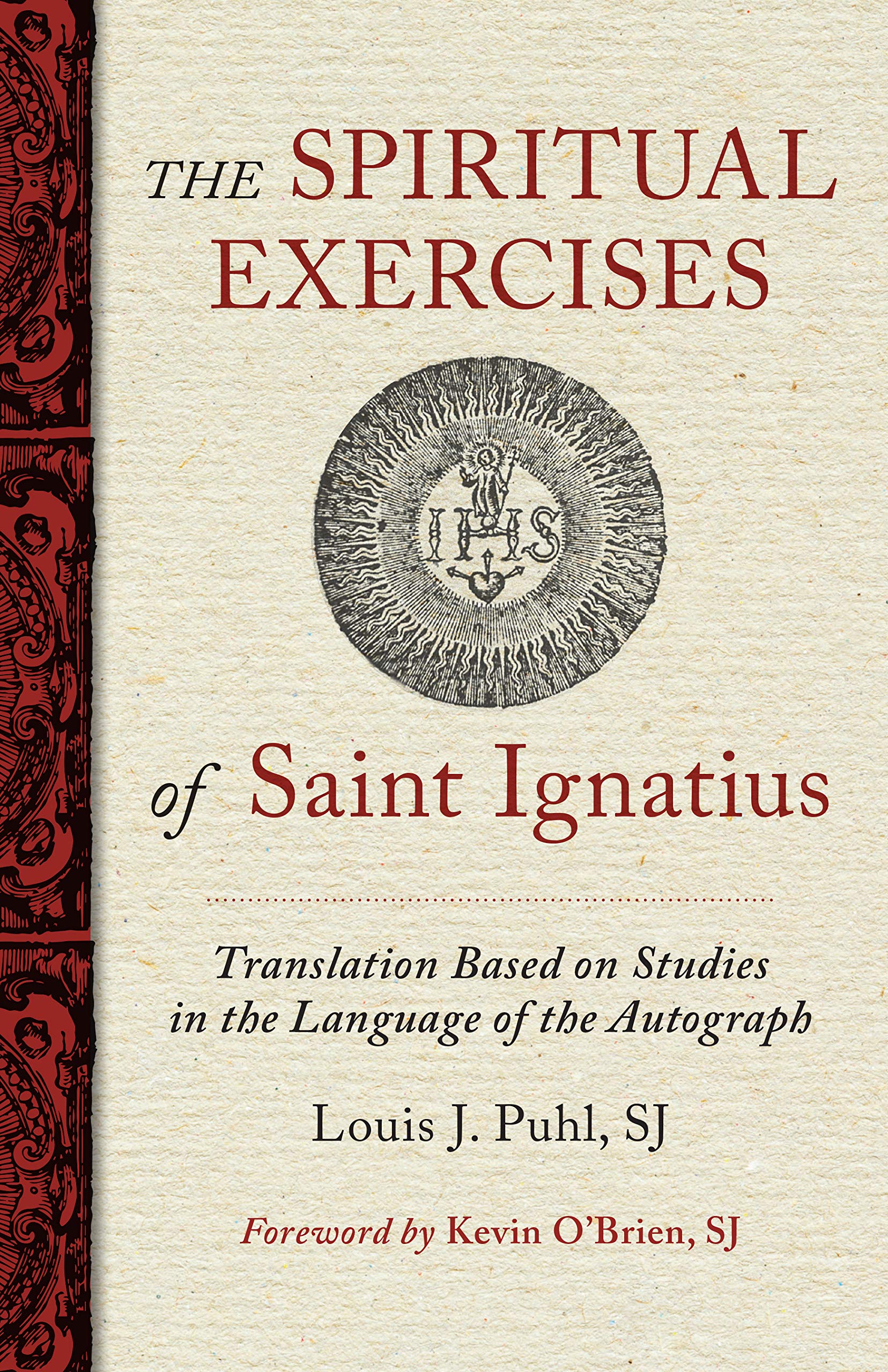 The Spiritual Exercises of St. Ignatius: Based on Studies in the Language of the Autograph (Kindle Edition)