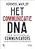 Het communicatie DNA: Tip & tricks voor de communicators van vandaag en morgen (Dutch Edition)