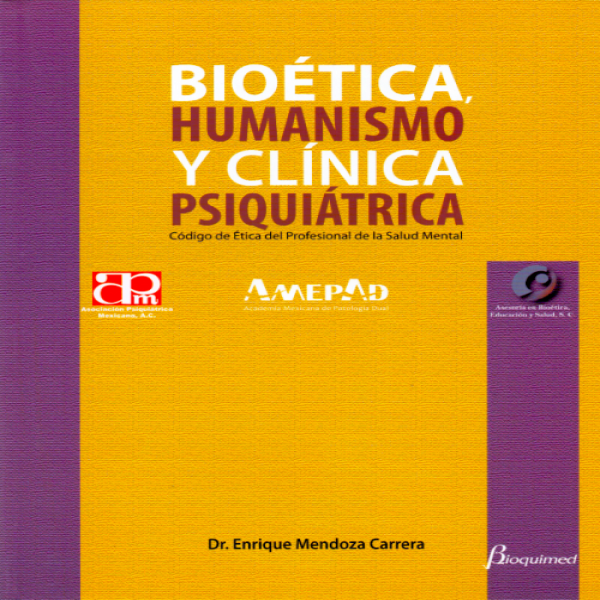 Bioética humanismo y clínica psiquiátrica. Código de ética del profesional de la salud mental (Paperback)