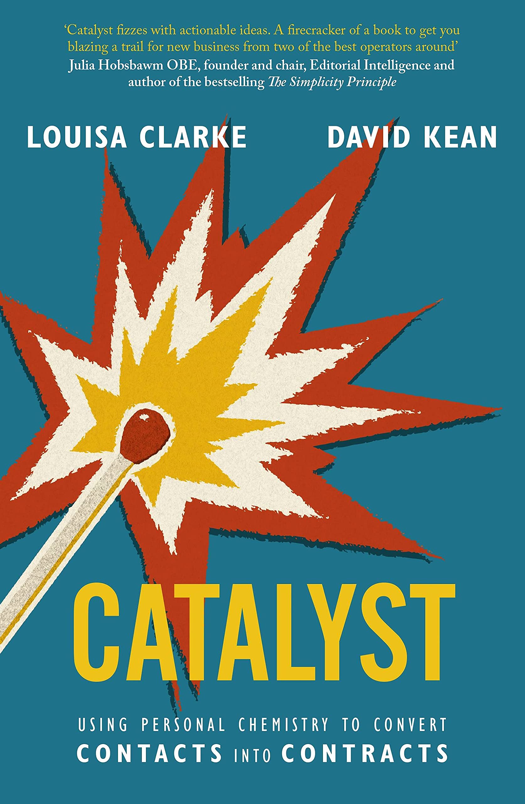 Catalyst: Using personal chemistry to convert contacts into contracts (Kindle Edition)