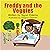 Freddy and the Veggies by Ngozi Edema